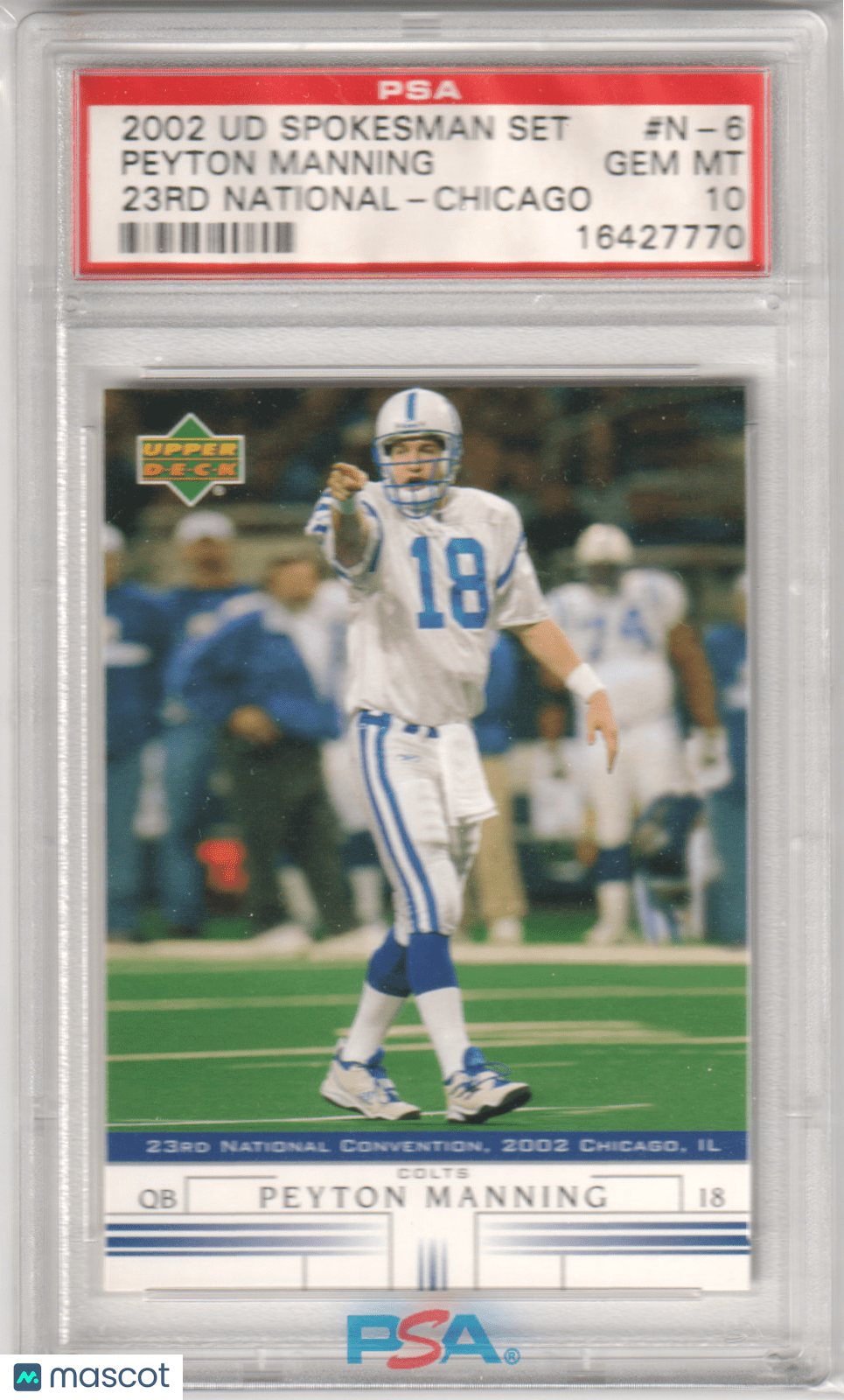 PEYTON MANNING 2002 Upper Deck Spokesman National - Chicago N - 6 PSA 10 GEM - Columbia Hobby - Sports Card Boxes - Toploaders - Card Savers