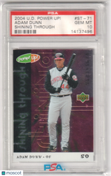 ADAM DUNN 2004 Upper Deck Power Up! Shining Through #ST-71 PSA 10 GEM MINT Pop 1