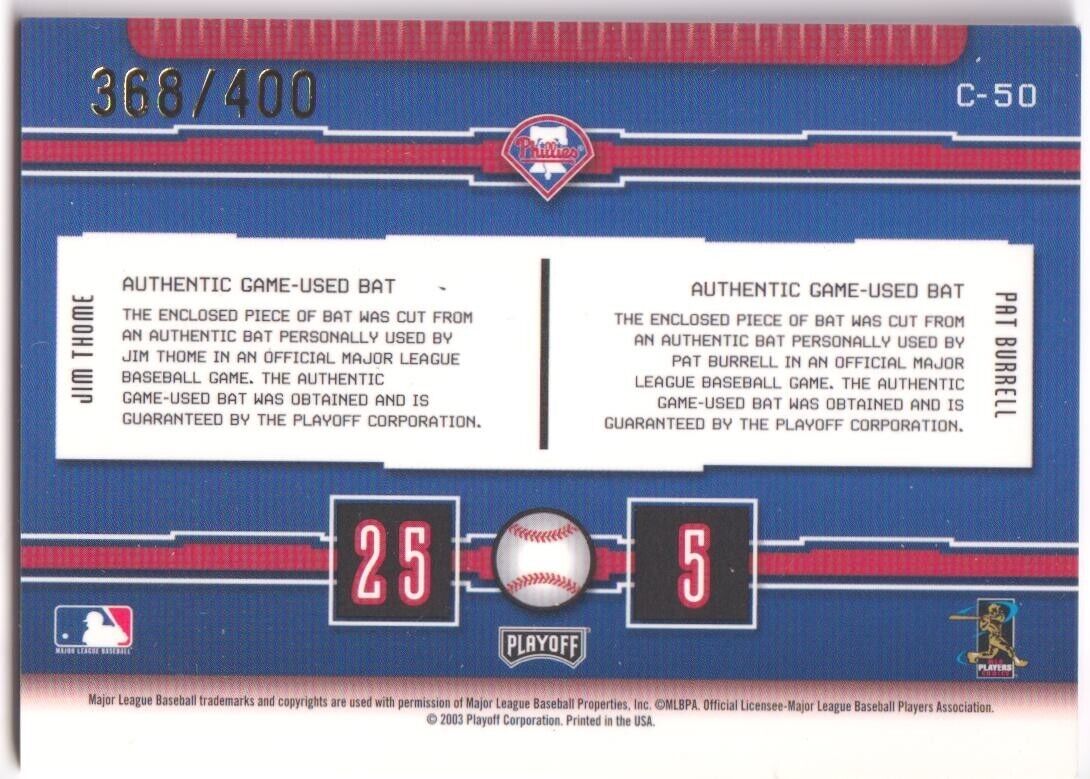 JIM THOME PAT BURRELL 2003 Playoff Prestige Dual Game Used Bat #/400 - PHILLIES
