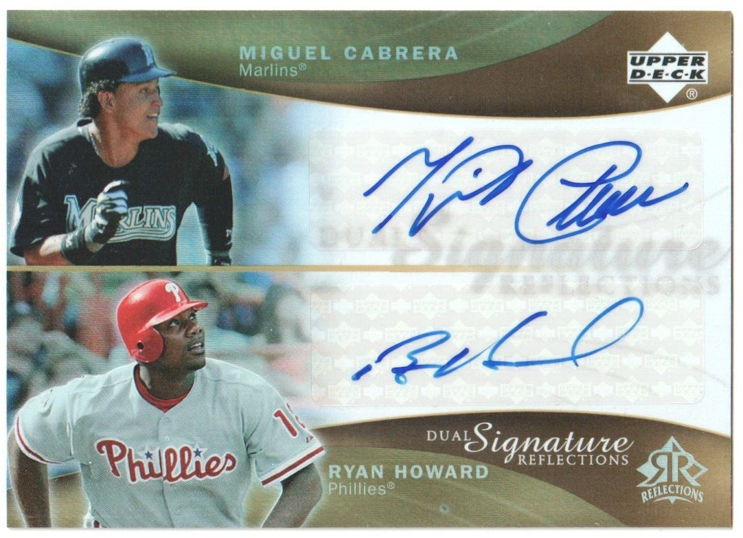 MIGUEL CABRERA - RYAN HOWARD 2005 Upper Deck Reflections Dual Autograph Auto