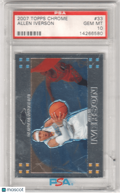ALLEN IVERSON 2007 Topps Chrome 33 PSA 10 GEM MINT - 76ERS - Columbia Hobby - Sports Card Boxes - Toploaders - Card Savers