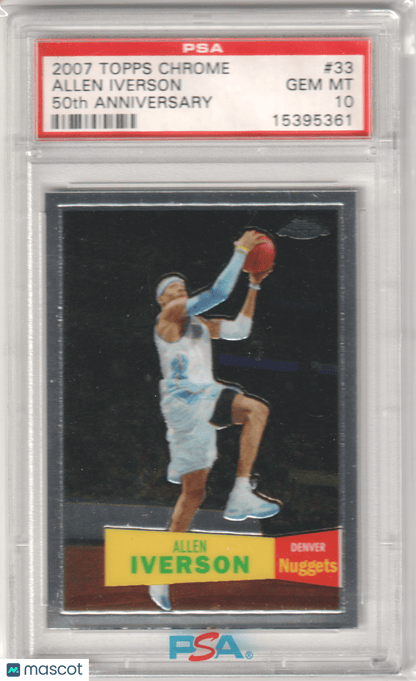 ALLEN IVERSON 2007 Topps Chrome 33 PSA 10 GME MINT - 76ERS - Columbia Hobby - Sports Card Boxes - Toploaders - Card Savers