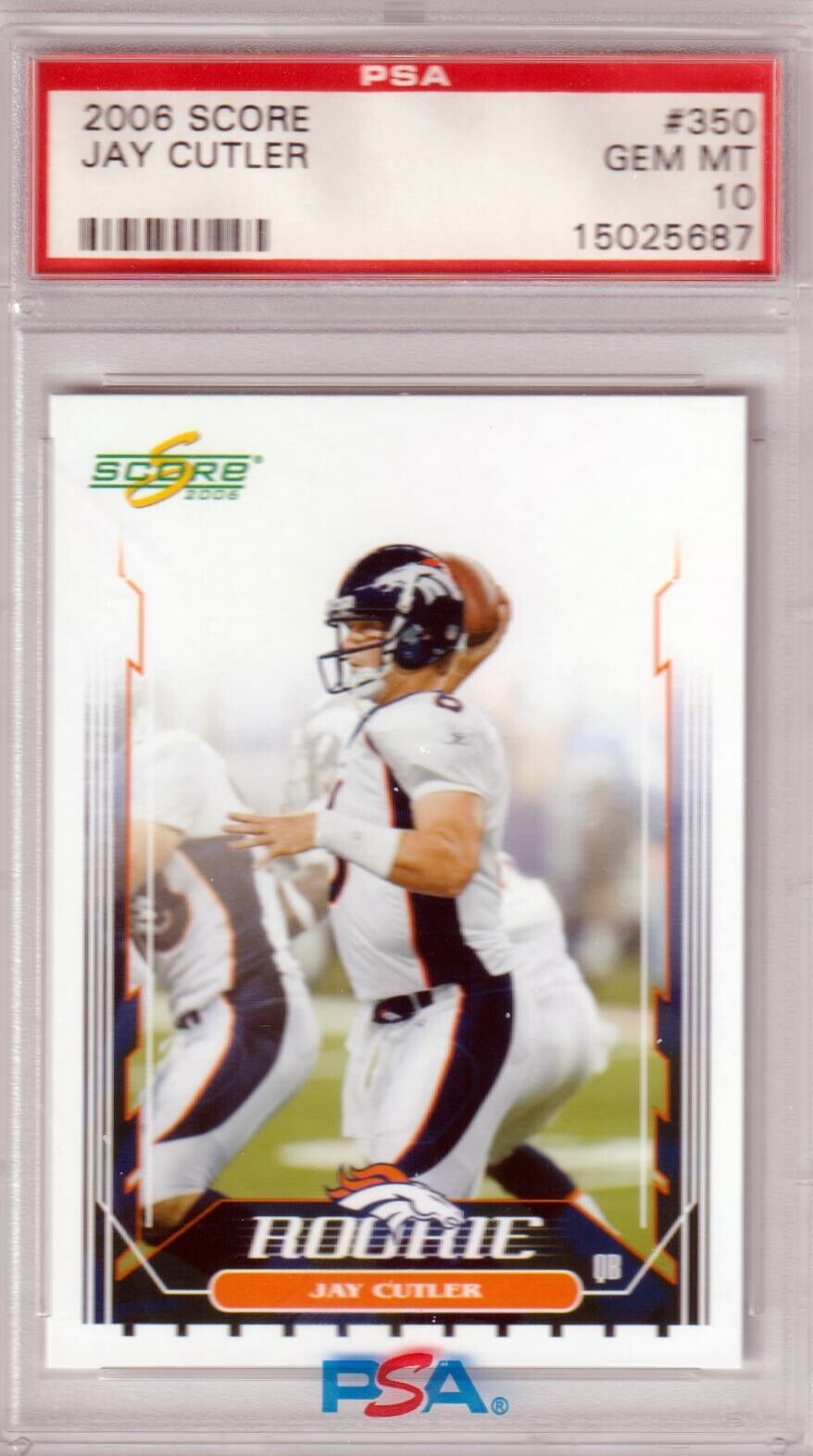 JAY CUTLER 2006 Score RC Rookie #350 PSA 10 GEM MINT - BRONCOS - Columbia Hobby - Sports Card Boxes - Toploaders - Card Savers