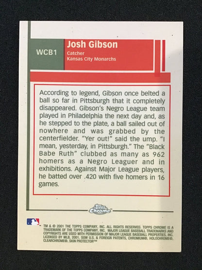 Josh Gibson 2001 - 02 Topps Chrome #WCB1 - KC Monarchs - Columbia Hobby - Sports Card Boxes - Toploaders - Card Savers