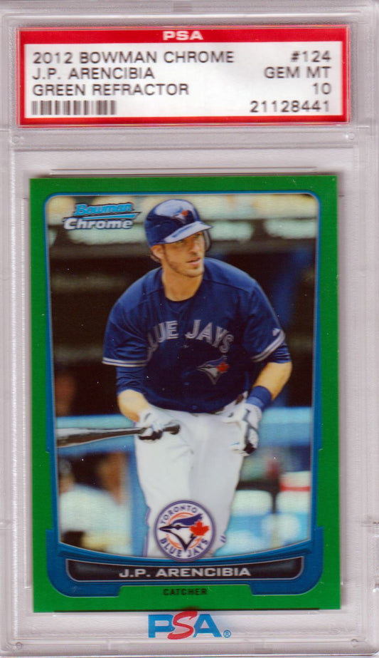 J.P. ARENCIBIA 2012 Bowman Chrome Green Refractor #124 PSA 10 GEM MINT Pop 1 - Columbia Hobby - Sports Card Boxes - Toploaders - Card Savers