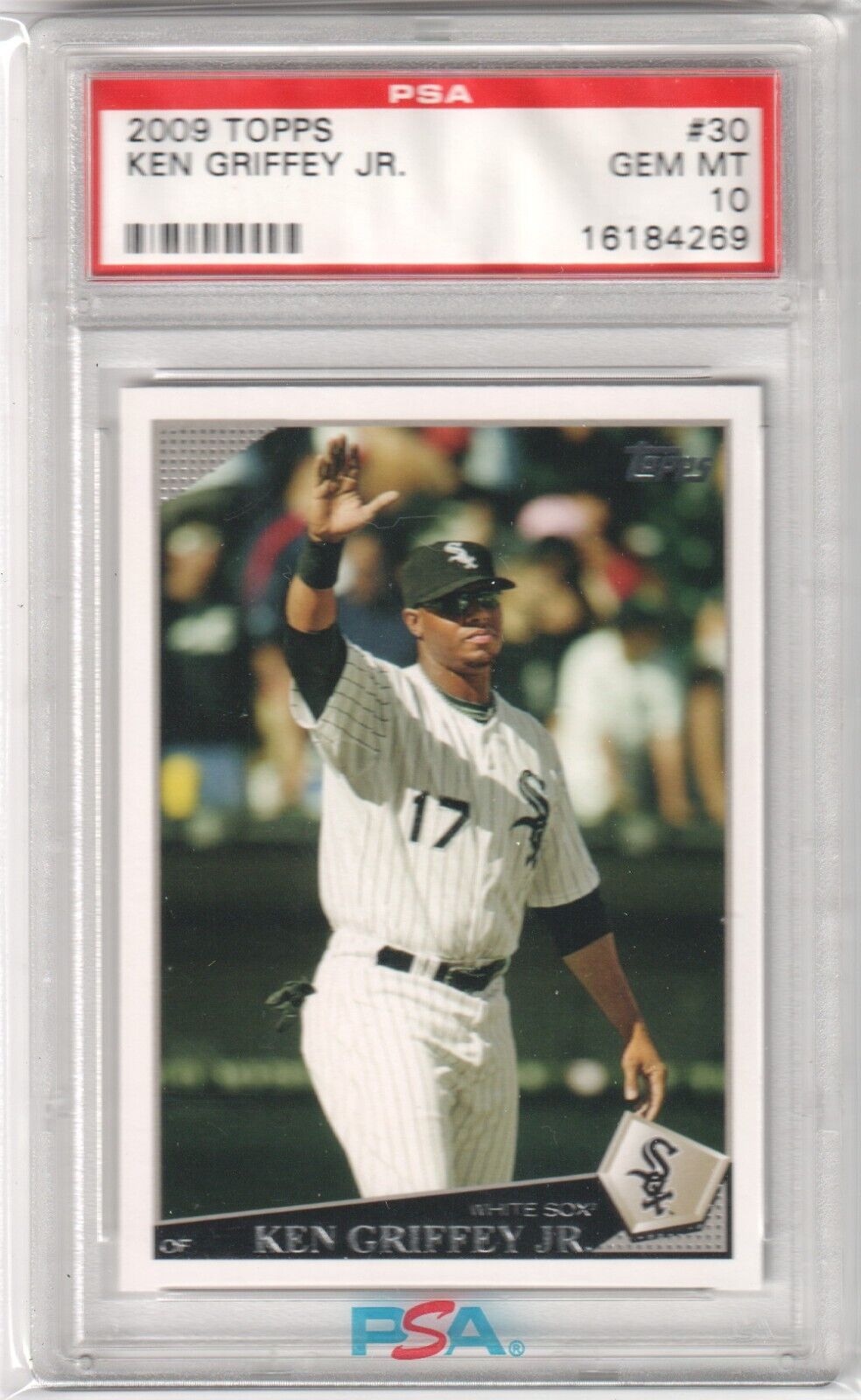KEN GRIFFEY JR 2009 Topps #30 PSA 10 GEM MINT - WHITE SOX - Columbia Hobby - Sports Card Boxes - Toploaders - Card Savers