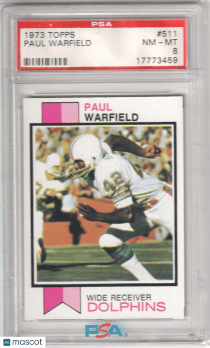 PAUL WARFIELD 1973 Topps 511 PSA 8 NM - MT - DOLPHINS - Columbia Hobby - Sports Card Boxes - Toploaders - Card Savers