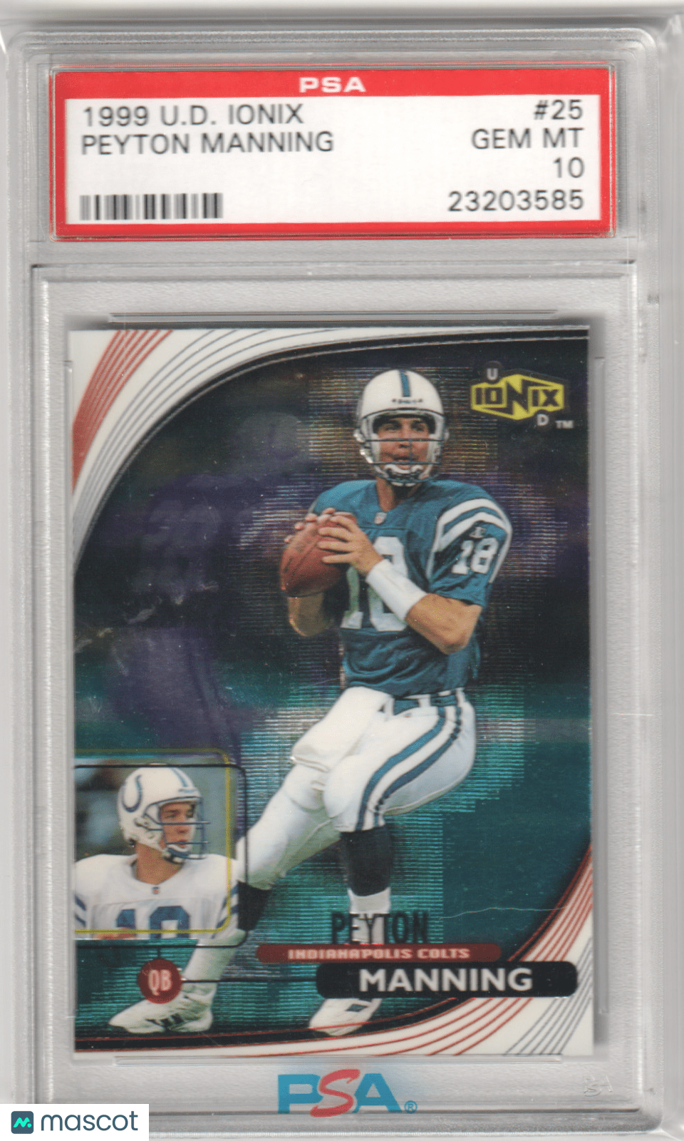 PEYTON MANNING 1999 Upper Deck Ionix 25 PSA 10 GEM MINT - COLTS - Columbia Hobby - Sports Card Boxes - Toploaders - Card Savers