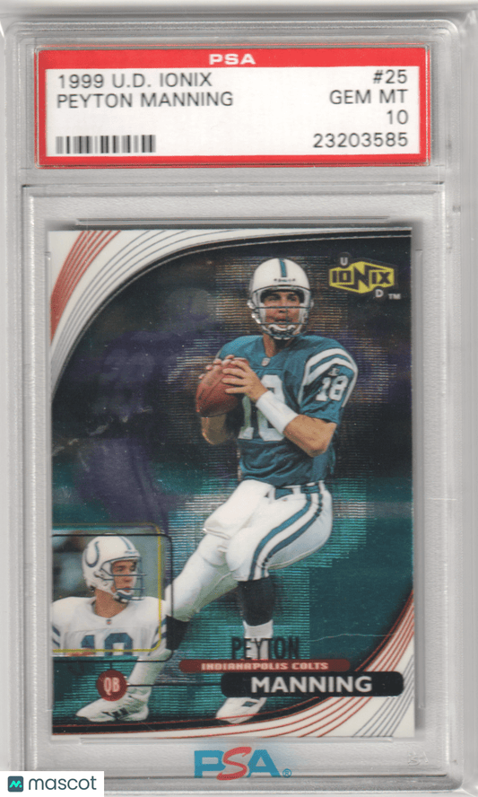 PEYTON MANNING 1999 Upper Deck Ionix 25 PSA 10 GEM MINT - COLTS - Columbia Hobby - Sports Card Boxes - Toploaders - Card Savers