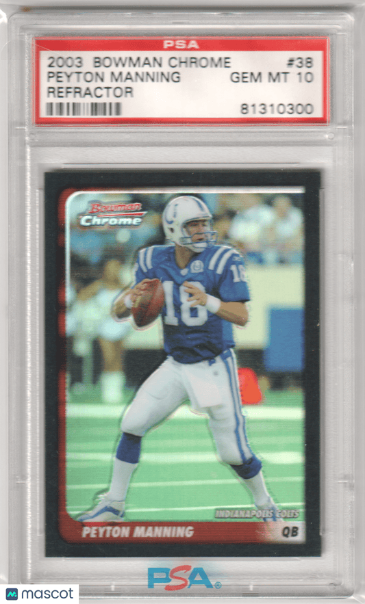 PEYTON MANNING 2003 Bowman Chrome 38 Refractor PSA 10 GEM MINT - COLTS Pop 3 - Columbia Hobby - Sports Card Boxes - Toploaders - Card Savers