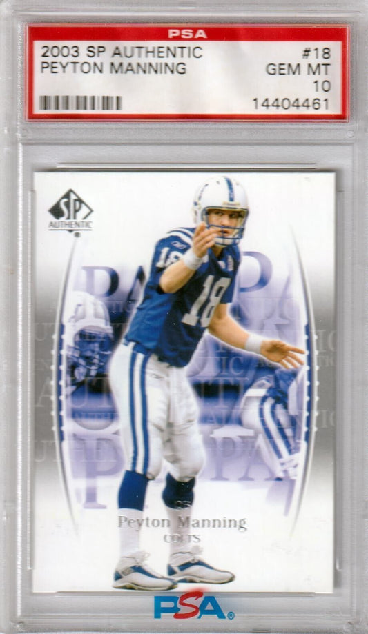 PEYTON MANNING 2003 SP Authentic #18 PSA 10 GEM MINT - COLTS POP 2 - Columbia Hobby - Sports Card Boxes - Toploaders - Card Savers