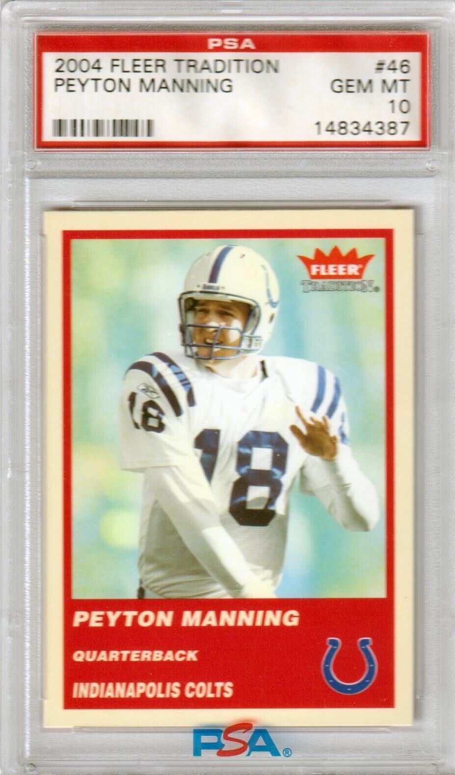 PEYTON MANNING 2004 Fleer Tradition #46 PSA 10 GEM MINT - COLTS POP 21 - Columbia Hobby - Sports Card Boxes - Toploaders - Card Savers