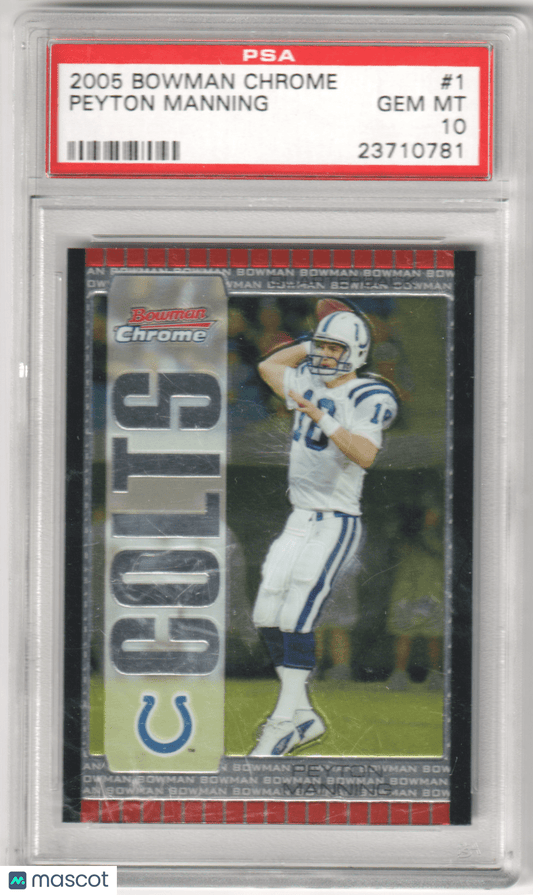 PEYTON MANNING 2005 Bowman Chrome 1 PSA 10 GEM MINT - COLTS - Columbia Hobby - Sports Card Boxes - Toploaders - Card Savers