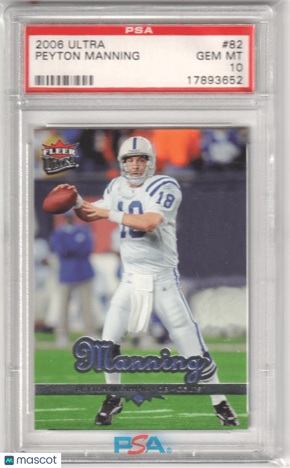 PEYTON MANNING 2006 Fleer Ultra 82 PSA 10 GEM MINT - COLTS - Columbia Hobby - Sports Card Boxes - Toploaders - Card Savers