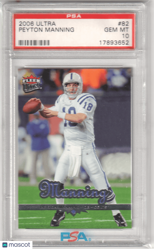PEYTON MANNING 2006 Fleer Ultra 82 PSA 10 GEM MINT - COLTS - Columbia Hobby - Sports Card Boxes - Toploaders - Card Savers