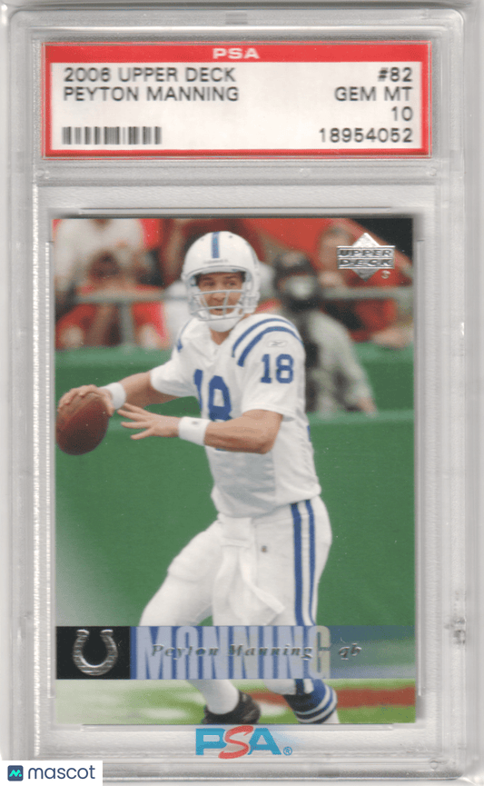 PEYTON MANNING 2006 Upper Deck 82 PSA 10 GEM MINT - COLTS - Columbia Hobby - Sports Card Boxes - Toploaders - Card Savers