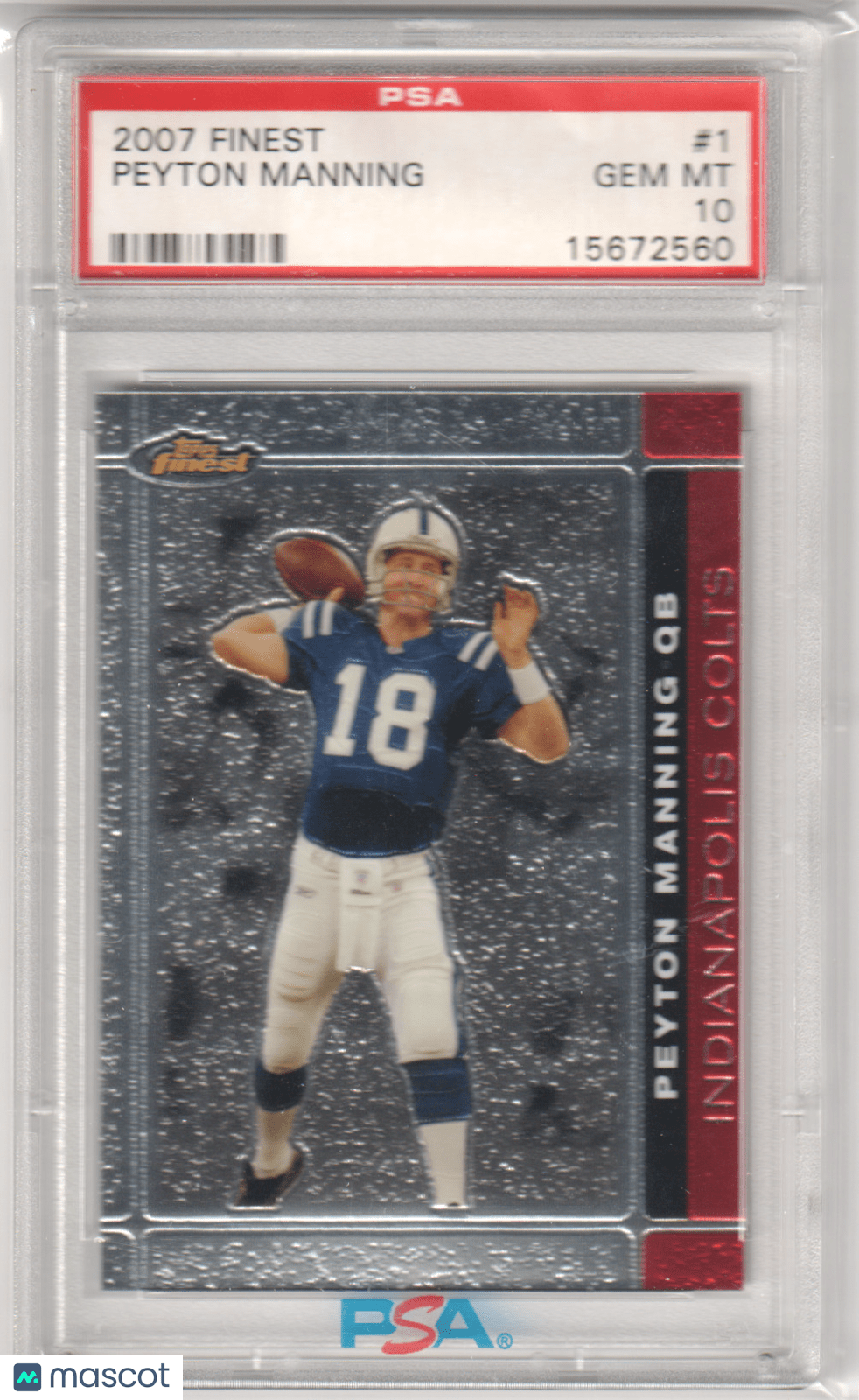 PEYTON MANNING 2007 Topps Finest 1 PSA 10 GEM MINT - COLTS - Columbia Hobby - Sports Card Boxes - Toploaders - Card Savers