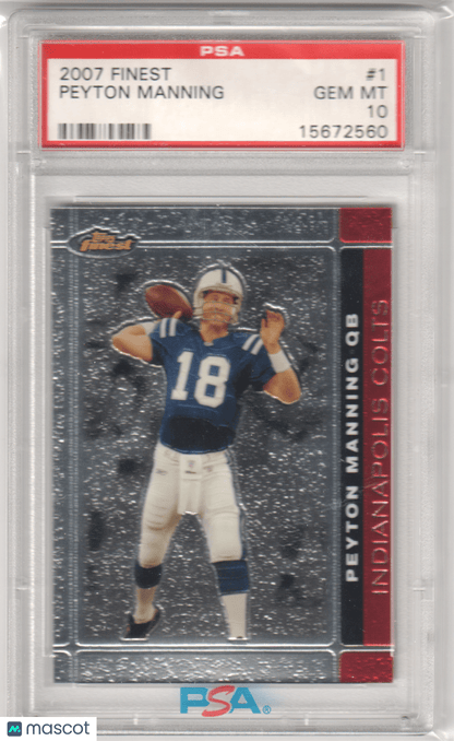 PEYTON MANNING 2007 Topps Finest 1 PSA 10 GEM MINT - COLTS - Columbia Hobby - Sports Card Boxes - Toploaders - Card Savers
