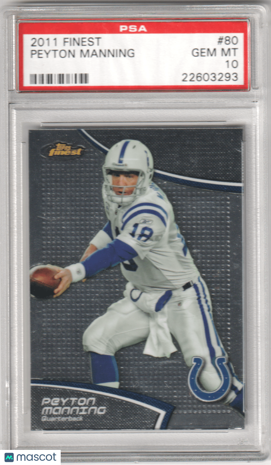 PEYTON MANNING 2011 Topps Finest 80 PSA 10 GEM MINT - COLTS - Columbia Hobby - Sports Card Boxes - Toploaders - Card Savers