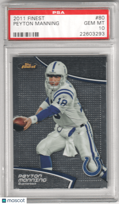 PEYTON MANNING 2011 Topps Finest 80 PSA 10 GEM MINT - COLTS - Columbia Hobby - Sports Card Boxes - Toploaders - Card Savers
