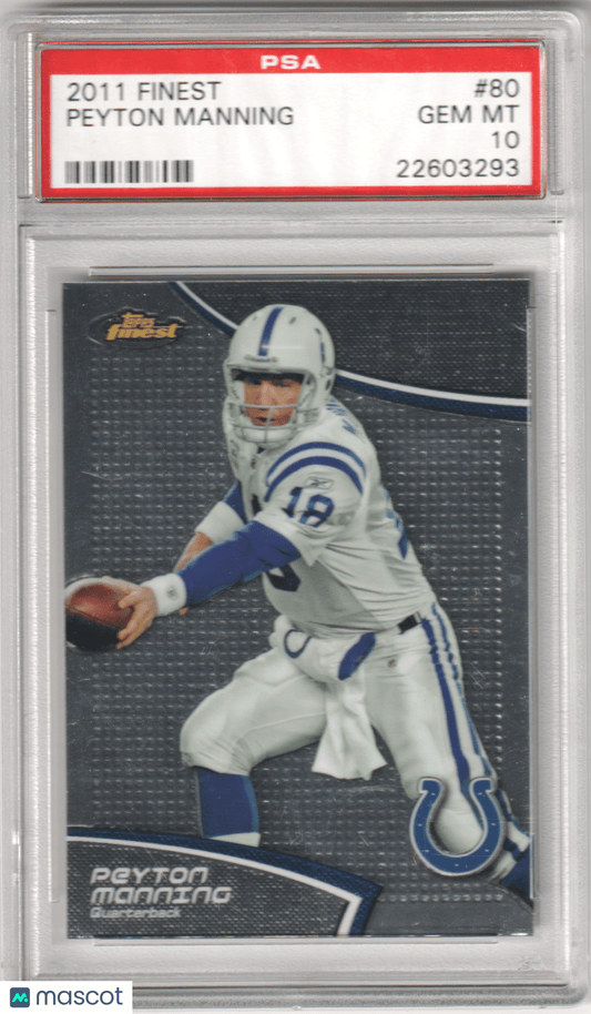 PEYTON MANNING 2011 Topps Finest 80 PSA 10 GEM MINT - COLTS - Columbia Hobby - Sports Card Boxes - Toploaders - Card Savers